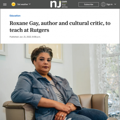 NJ.com article on Roxane Gay, author and cultural critic, to teach at Rutgers